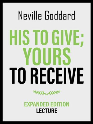 cover image of His to Give; Yours to Receive--Expanded Edition Lecture